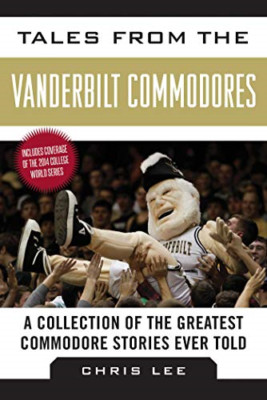 Tales from the Vanderbilt Commodores: Eine Sammlung von t - HardBack NEU Chris Lee