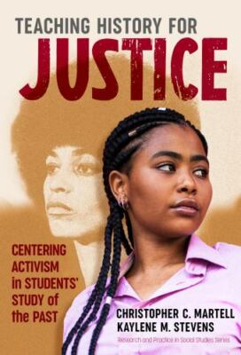 Research and Practice in Social Studies Ser.: Teaching History for Justice AZ