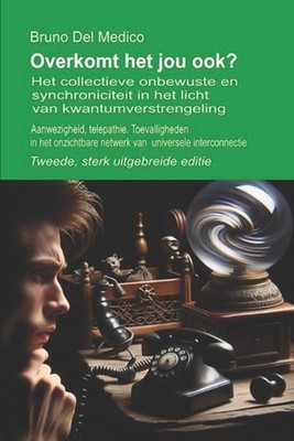 Overkomt het jou ook? Tweede, sterk uitgebreide editie.: Het collectieve onbewus