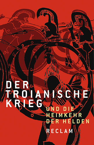Reiner Tetzner / Der Troianische Krieg und die Heimkehr der Helden - Bild 1 von 1