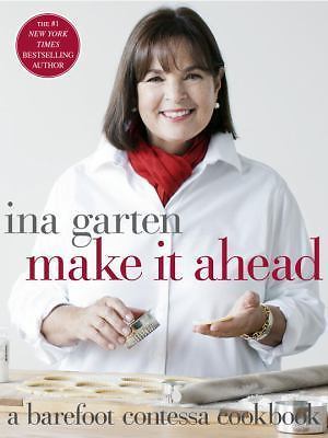 Make It Ahead: A Barefoot Contessa Cookbook by Garten, Ina - Foto 1 di 1