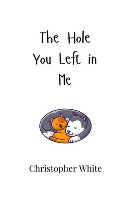 Christopher White | The Hole You Left in Me | Taschenbuch | Englisch (2024)