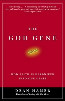 The God Gene: How Faith Is Hardwired into Our Genes by Hamer, Dean H.