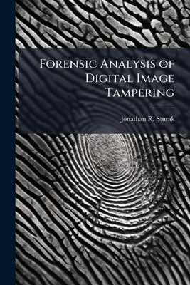 Jonathan R Sturak Sturak, Jon Forensic Analysis of Digital Image T (Taschenbuch)