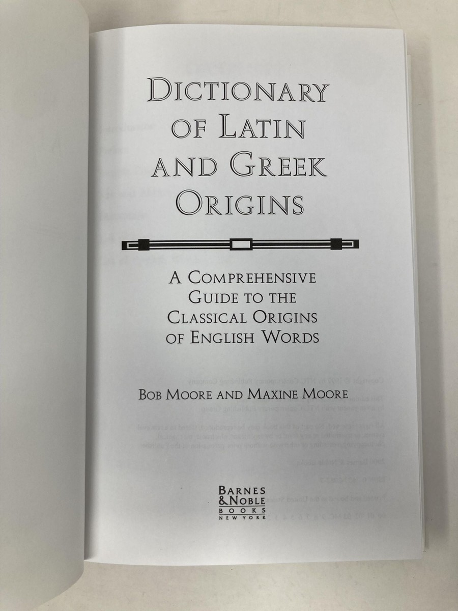 Dictionary of Latin and Greek Origins Comprehensive Guide to