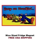 153 - Keep On Truckin Fridge Refrigerator Magnet