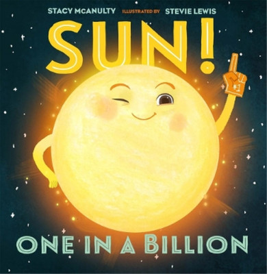 Stacy McAnulty Sun! One in a Billion (Gebundene Ausgabe) Our Universe