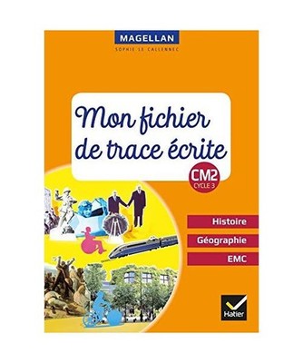 Magellan Histoire-Geographie-EMC CM2 Fichier de trace ecrite 2019: Mon fichier d