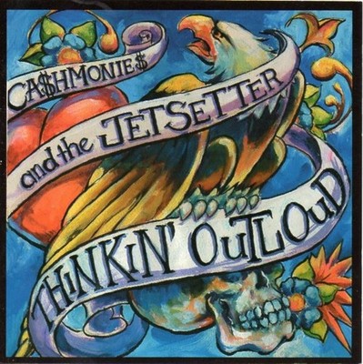 CASH MONIES & THE JETSETTERS   Thinkin' Out Loud  (CD 2003) prod. by DAN BAIRD
