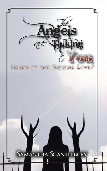The Angels Are Talking To You | Death Of The Suicidal Love? | Scantlebury | Buch-image
