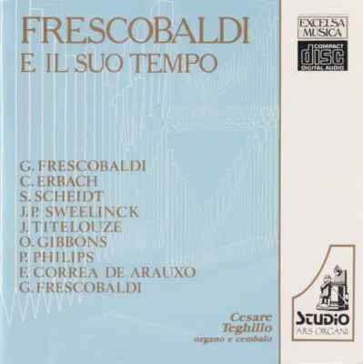 CD Girolamo Frescobaldi , Christian Erbach , Cesare Teghillo E Il Suo Tempo