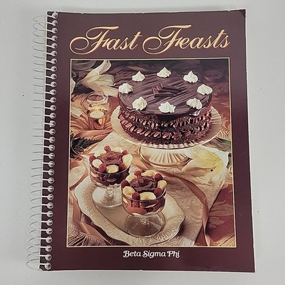Fast Feasts Compilation Cookbook by Beta Sigma Phi Recipes Spiral Bound