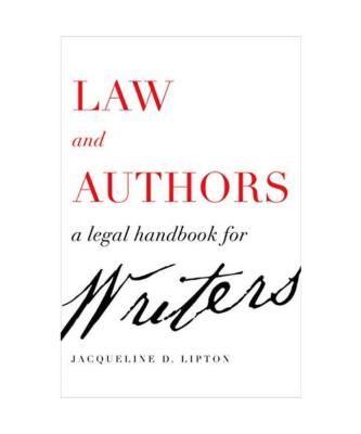 Law and Authors: A Legal Handbook for Writers, Jacqueline D. Lipton