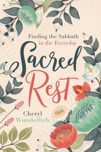 Sacred Rest: Finding the Sabbath in the Everyday - Hardcover - GOOD