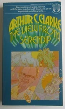 The View from Serendip by Arthur C. Clarke PB 1st Del Rey
