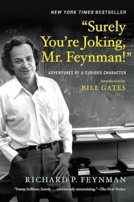 �Surely You�re Joking, Mr. Feynman!�: Adventures of a Curious Character by Feyn,