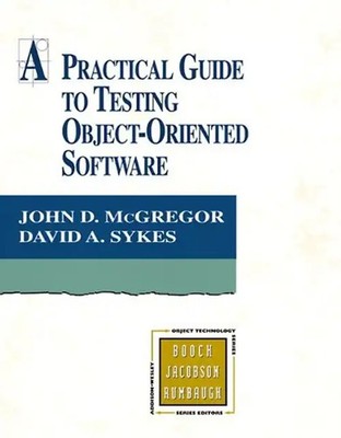 Practical Guide to Testing Object-Oriented Software (Addison-Wesley Object Techn