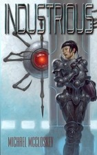 INDUSTRIOUS By Michael Mccloskey **BRAND NEW**