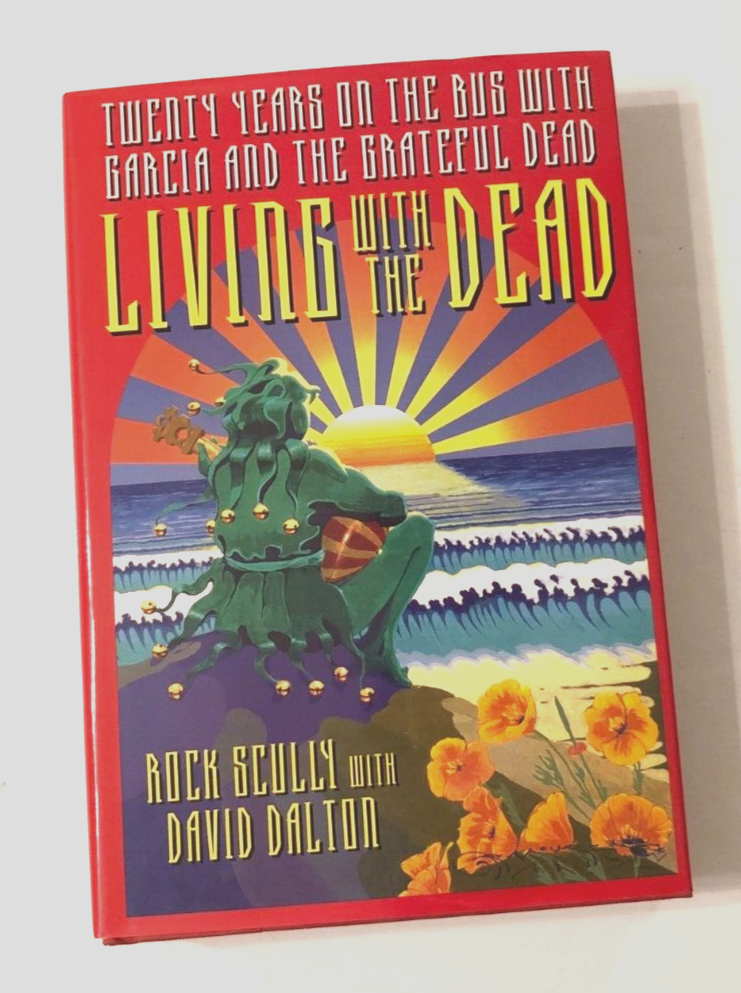 Grateful Dead Vintage 1996 Book Living With the Dead Rock Scully Jerry Garcia