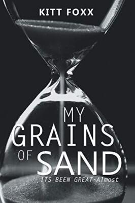My Grains of Sand: Its Been Great-Almost                                       