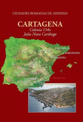 Cartagena: Colonia Urbs Julia Nova Carthago di Elena Ruiz Valderas (spagnolo) Har - Foto 1 di 1