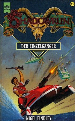 ... Band des Shadowrun-Zyklus, Teil: Bd. 15., Der Einzelgänger / Nigel Findley.