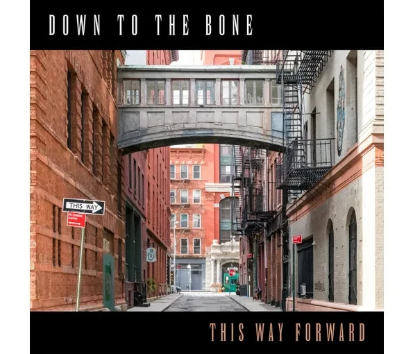 Down To The Bone: This Way Forward, CD Edition