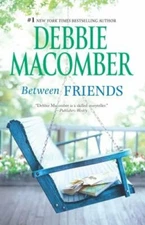 Between Friends by Debbie Macomber: New