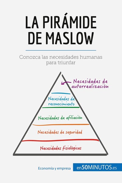 50Minutos | La PiráMide De Maslow | Taschenbuch | Spanisch (2016) | 50Minutos.es-image