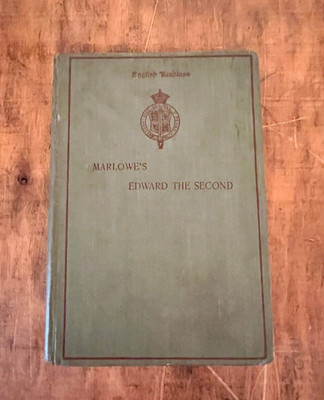 Marlowe's Edward The Second And Selections from Tamburlaine and the Poems, 1894