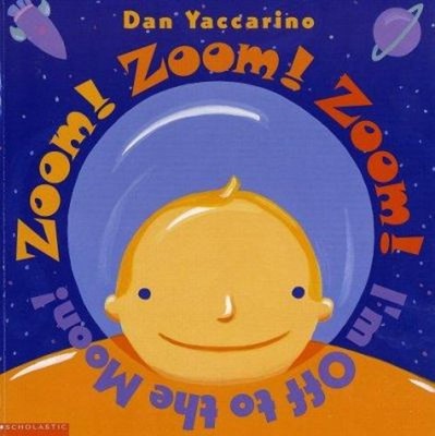 Zoom! Zoom! Zoom! I'm off to the Moon! Paperback Dan Yaccarino