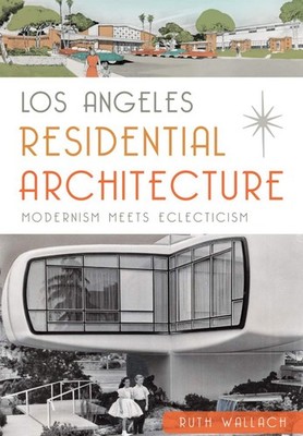 NEW The History Press Los Angeles Residential Architecture, CA 9781626198036  Tr