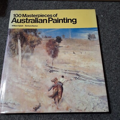 100 MASTERPIECES OF AUSTRALIAN PAINTING William Splatt BURTON Hardcover 1976 VG