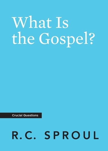 Р. С. Спроул, что такое Евангелие? (В мягкой обложке) (ИМПОРТ из Великобритании)
