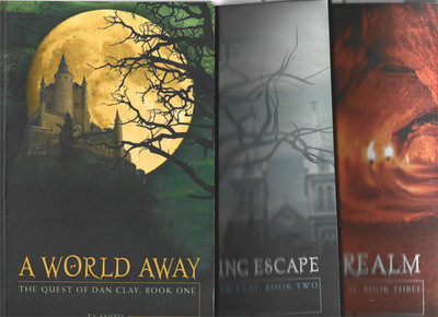 The Quest of Dan Clay, Books 1-2-3 /World Away, Harrowing Escape, Sinister Realm
