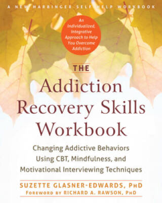 The Addiction Recovery Skills Workbook: Changing Addictive Behaviors - VERY GOOD