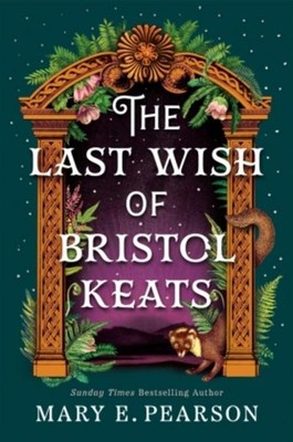 The Last Wish of Bristol Keats Mary E. Pearson