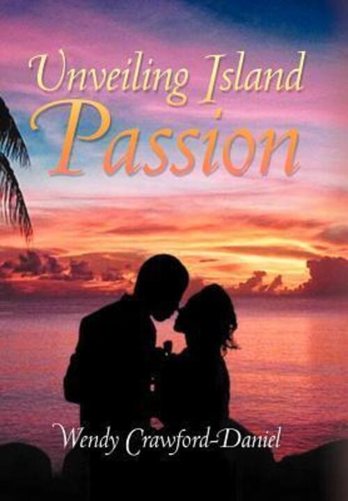 Wendy Crawford-daniel | Unveiling Island Passion | Buch | Englisch