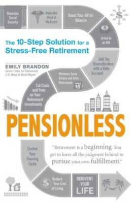 Pensionless: The 10-Step Solution for a Stress-Free Retirement - GOOD