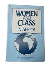 Women and Class in Africa by Claire C. Robertson (Editor), Iris Berger (Editor)