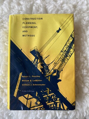 Construction Planning, Equipment and Methods by Robert L. Peurifoy, Cliff J....