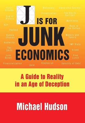 J Is for Junk Economics: A Guide to Reality in an Age of Deception - paperba...