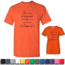 Believe in Yourself and Be Unstoppable Mens Womens Graphic T Shirts