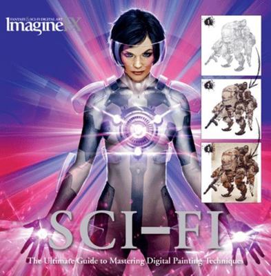 Sci-Fi: The Ultimate Guide to Mastering Digital Painting Techniques (ImagineFX),