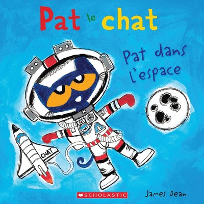 Pat Le Chat: Pat Dans l'Espace (French Edition) - paperback Dean, James