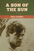 A Son Of The Sun Jack London Taschenbuch Kartoniert / Broschiert Englisch 2020