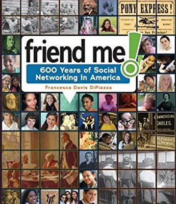 Friend Me! : Six Hundred Years of Social Networking in America Li