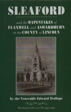 Sleaford and the Wapentakes of Flax..., Trollope, Edwar