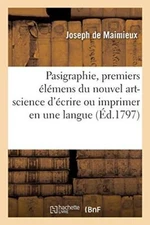 Pasigraphie, premiers elemens du nouvel art-science d'ecrire ou imprimer en u-,