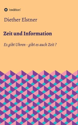 Zeit Und Information: Es Gibt Uhren - Gibt Es Auch Zeit?